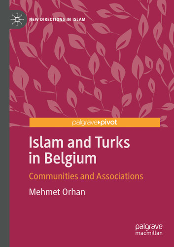 Islam and Turks in Belgium: Communities and Associations (New Directions in Islam) book cover by Mehmet Orhan
