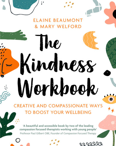 The Kindness Workbook: Compassionate and Creative Ways to Boost Your Wellbeing book cover by Mary Welford, Elaine Beaumont
