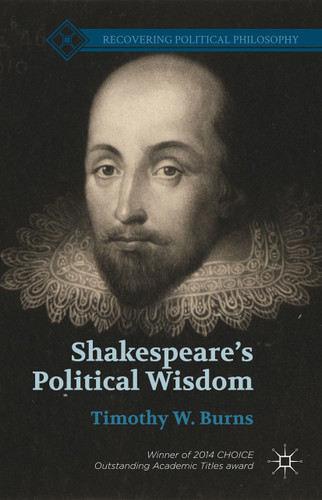 Shakespeare’s Political Wisdom (Recovering Political Philosophy) book cover by T. Burns