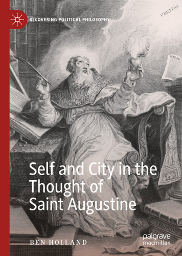 Self and City in the Thought of Saint Augustine (Recovering Political Philosophy) book cover by Ben Holland