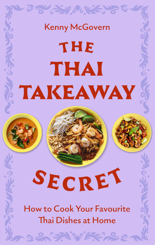 The Thai Takeaway Secret: How to Cook Your Favourite Fakeaway Dishes at Home book cover by Kenny McGovern