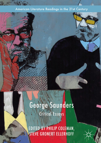 George Saunders: Critical Essays (American Literature Readings in the 21st Century) book cover by 