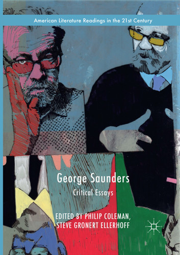 George Saunders: Critical Essays (American Literature Readings in the 21st Century) book cover by 