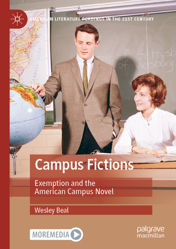Campus Fictions: Exemption and the American Campus Novel (American Literature Readings in the 21st Century) book cover by Wesley Beal