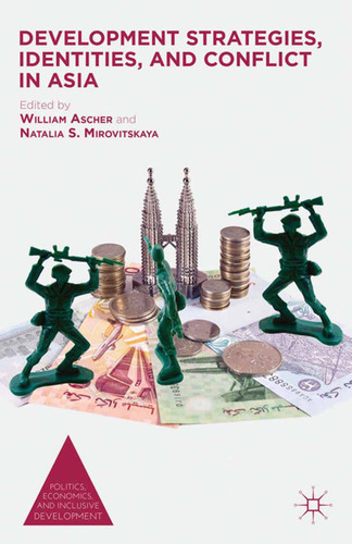 Development Strategies, Identities, and Conflict in Asia (Politics, Economics, and Inclusive Development) book cover by 