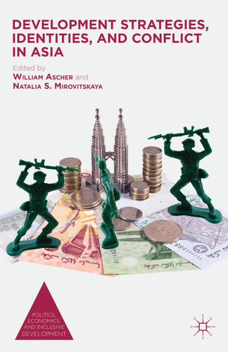 Development Strategies, Identities, and Conflict in Asia (Politics, Economics, and Inclusive Development) book cover by 