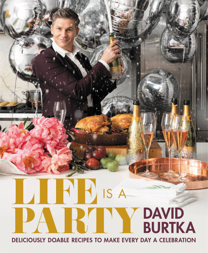 Life Is a Party: Deliciously Doable Recipes to Make Every Day a Celebration book cover by David Burtka