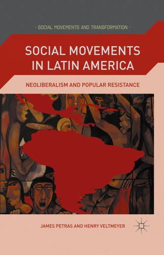 Social Movements in Latin America: Neoliberalism and Popular Resistance (Social Movements and Transformation) book cover by J. Petras