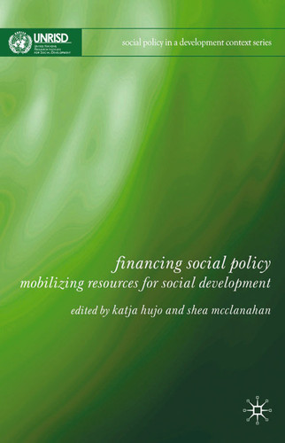 Financing Social Policy: Mobilizing Resources for Social Development (Social Policy in a Development Context) book cover by Katja Hujo, Shea McClanahan