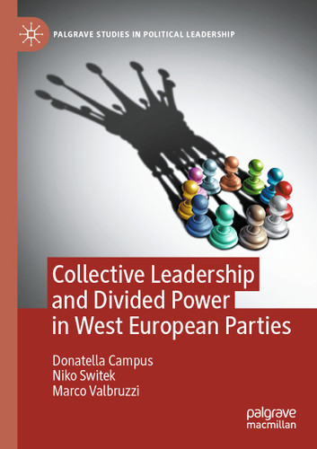 Collective Leadership and Divided Power in West European Parties (Palgrave Studies in Political Leadership) book cover by Donatella Campus, Niko Switek, Marco Valbruzzi