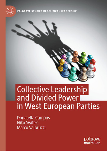 Collective Leadership and Divided Power in West European Parties (Palgrave Studies in Political Leadership) book cover by Donatella Campus, Niko Switek, Marco Valbruzzi