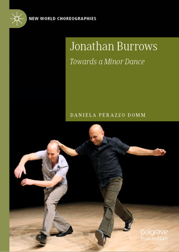 Jonathan Burrows: Towards a Minor Dance (New World Choreographies) book cover by Daniela Perazzo Domm