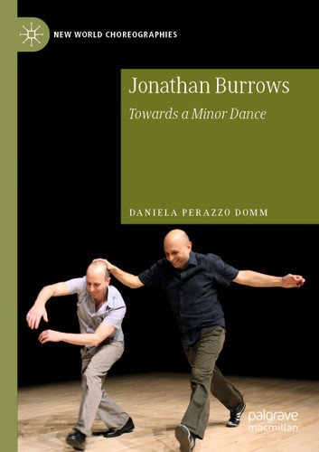 Jonathan Burrows: Towards a Minor Dance (New World Choreographies) book cover by Daniela Perazzo Domm