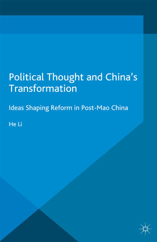 Political Thought and China’s Transformation: Ideas Shaping Reform in Post-Mao China (Politics and Development of Contemporary China) book cover by H. Li