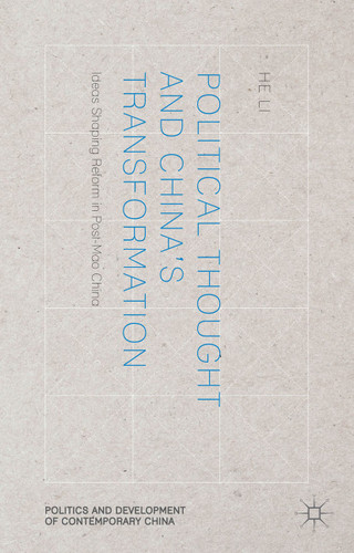 Political Thought and China’s Transformation: Ideas Shaping Reform in Post-Mao China (Politics and Development of Contemporary China) book cover by H. Li