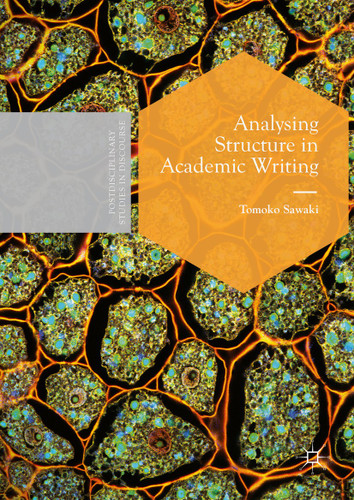 Analysing Structure in Academic Writing (Postdisciplinary Studies in Discourse) book cover by Tomoko Sawaki