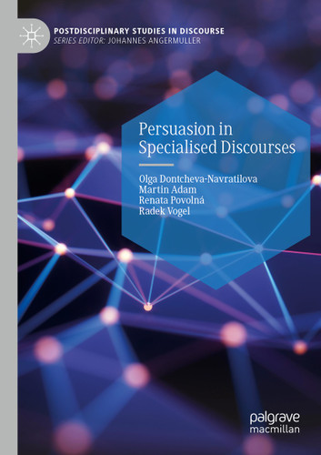 Persuasion in Specialised Discourses (Postdisciplinary Studies in Discourse) book cover by Olga Dontcheva-Navratilova, Martin Adam, Renata Povolná, Radek Vogel