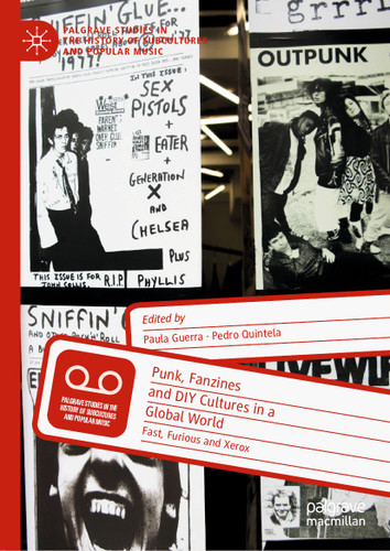Punk, Fanzines and DIY Cultures in a Global World: Fast, Furious and Xerox (Palgrave Studies in the History of Subcultures and Popular Music) book cover by 