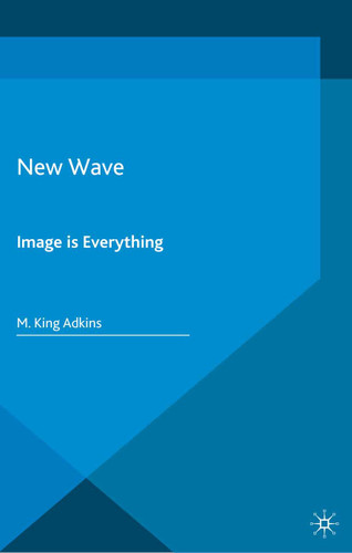 New Wave: Image is Everything (Pop Music, Culture and Identity) book cover by K. Adkins
