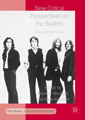 New Critical Perspectives on the Beatles: Things We Said Today (Pop Music, Culture and Identity) book cover by 