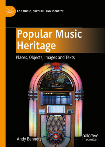 Popular Music Heritage: Places, Objects, Images and Texts (Pop Music, Culture and Identity) book cover by Andy Bennett