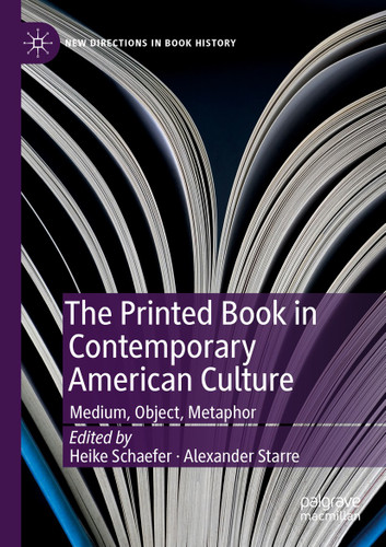 The Printed Book in Contemporary American Culture: Medium, Object, Metaphor (New Directions in Book History) book cover by 