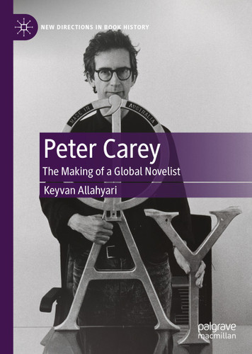 Peter Carey: The Making of a Global Novelist (New Directions in Book History) book cover by Keyvan Allahyari