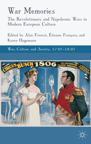 War Memories: The Revolutionary and Napoleonic Wars in Modern European Culture (War, Culture and Society, 1750–1850) book cover by Alan Forrest, Étienne François