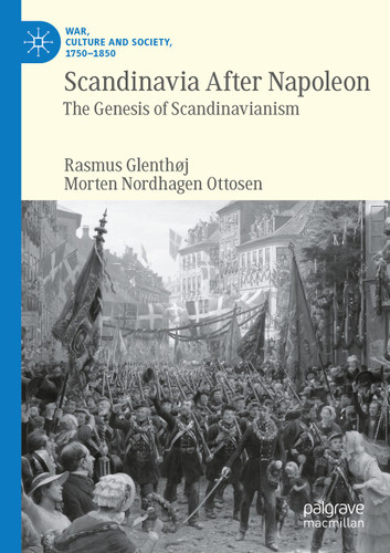 Scandinavia After Napoleon: The Genesis of Scandinavianism (War, Culture and Society, 1750–1850) book cover by Rasmus Glenthøj, Morten Nordhagen Ottosen