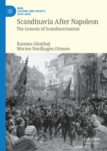 Scandinavia After Napoleon: The Genesis of Scandinavianism (War, Culture and Society, 1750–1850) book cover by Rasmus Glenthøj, Morten Nordhagen Ottosen