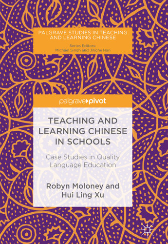 Teaching and Learning Chinese in Schools: Case Studies in Quality Language Education (Palgrave Studies in Teaching and Learning Chinese) book cover by Robyn Moloney, Hui Ling Xu