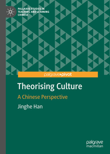 Theorising Culture: A Chinese Perspective (Palgrave Studies in Teaching and Learning Chinese) book cover by Jinghe Han