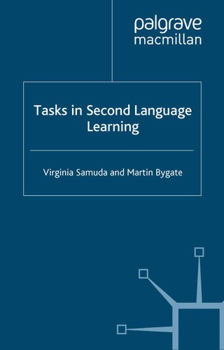 Tasks in Second Language Learning (Research and Practice in Applied Linguistics) book cover by Virginia Samuda, Martin Bygate