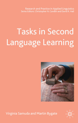 Tasks in Second Language Learning (Research and Practice in Applied Linguistics) book cover by Virginia Samuda, Martin Bygate