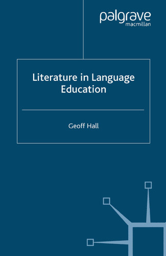 Literature in Language Education (Research and Practice in Applied Linguistics) book cover by G. Hall
