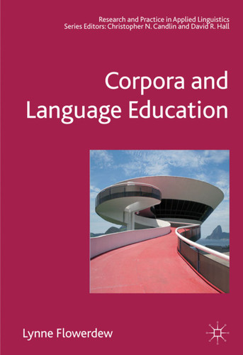 Corpora and Language Education (Research and Practice in Applied Linguistics) book cover by Lynne Flowerdew