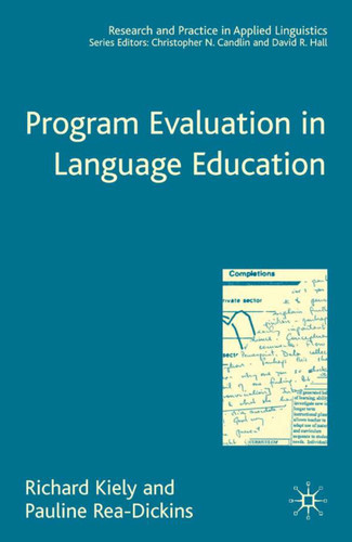 Program Evaluation in Language Education (Research and Practice in Applied Linguistics) book cover by R. Kiely, P. Rea-Dickins