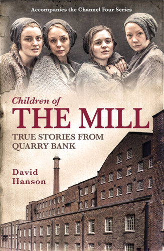 Children of the Mill: True Stories From Quarry Bank book cover by David Hanson