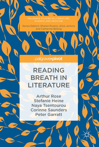Reading Breath in Literature (Palgrave Studies in Literature, Science and Medicine) book cover by Arthur Rose, Stefanie Heine, Naya Tsentourou, Corinne Saunders, Peter Garratt