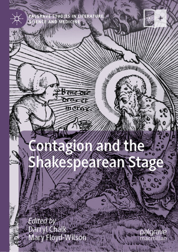 Contagion and the Shakespearean Stage (Palgrave Studies in Literature, Science and Medicine) book cover by 