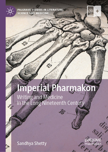 Imperial Pharmakon: Writing and Medicine in the Long Nineteenth Century (Palgrave Studies in Literature, Science and Medicine) book cover by Sandhya Shetty