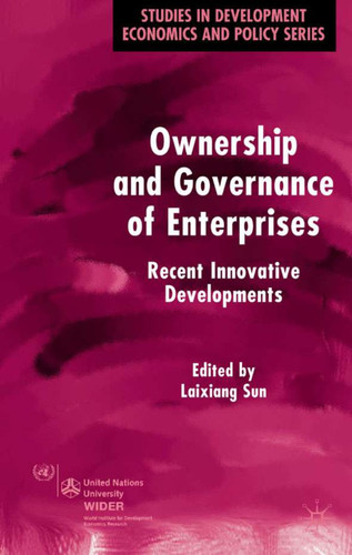 Ownership and Governance of Enterprises: Recent Innovative Developments (Studies in Development Economics and Policy) book cover by Laixiang Sun