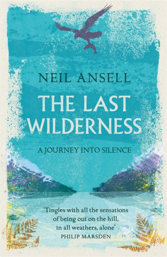The Last Wilderness: A Journey into Silence book cover by Neil Ansell