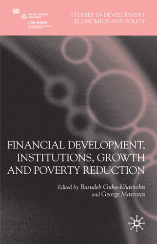 Financial Development, Institutions, Growth and Poverty Reduction (Studies in Development Economics and Policy) book cover by Basudeb Guha-Khasnobis, George Mavrotas