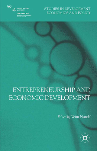 Entrepreneurship and Economic Development (Studies in Development Economics and Policy) book cover by Wim Naudé