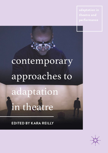 Contemporary Approaches to Adaptation in Theatre (Adaptation in Theatre and Performance) book cover by 