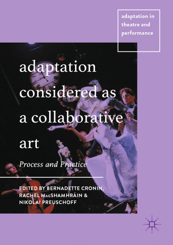 Adaptation Considered as a Collaborative Art: Process and Practice (Adaptation in Theatre and Performance) book cover by 