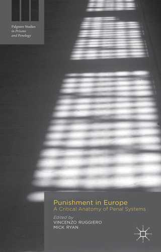 Punishment in Europe: A Critical Anatomy of Penal Systems (Palgrave Studies in Prisons and Penology) book cover by Vincenzo Ruggiero, Mick Ryan