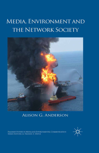 Media, Environment and the Network Society (Palgrave Studies in Media and Environmental Communication) book cover by A. Anderson