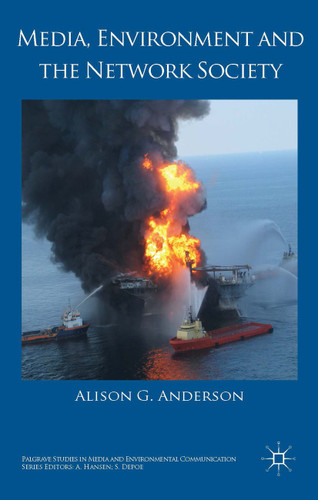 Media, Environment and the Network Society (Palgrave Studies in Media and Environmental Communication) book cover by A. Anderson